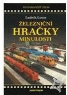 Železniční hračky minulosti