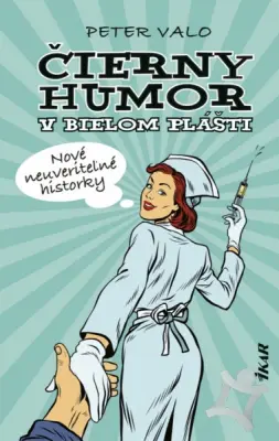 Čierny humor v bielom plášti 3  Nové neuveriteľné historky