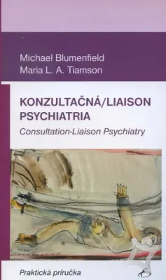 Konzultačná/liaison psychiatria  Praktická príručka