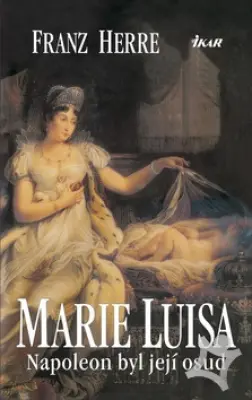 Marie Luisa  Napoleon byl její osud