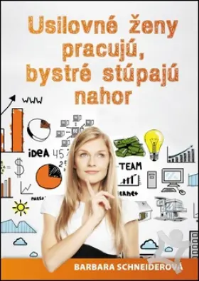 Usilovné ženy pracujú, bystré stúpajú nahor