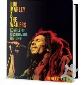 Bob Marley a Wailers  Kompletní ilustrovaná historie