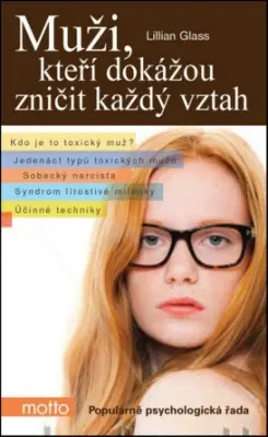 Muži, kteří dokážou zničit každý vztah