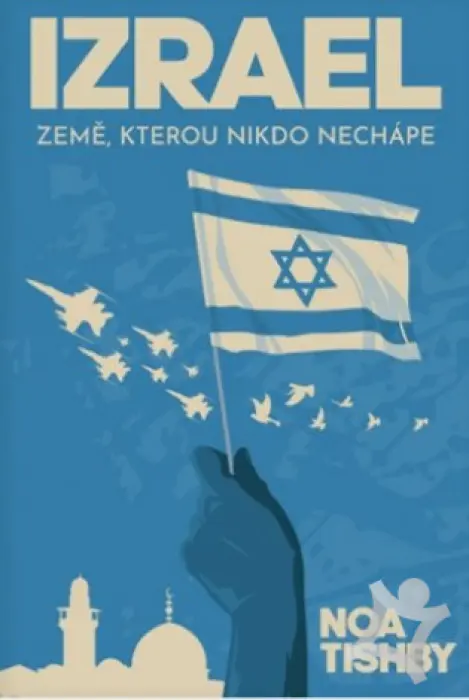 Izrael  Země, kterou nikdo nechápe