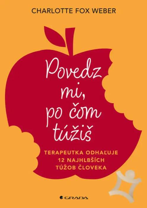 Povedz mi, po čom túžiš  Terapeutka odhaľuje 12 najhlbších túžob človeka