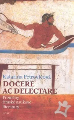 Docere ac delectare  Proměny římské naukové literatury