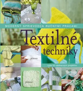 Textilné techniky  Moderný sprievodca ručnými prácami