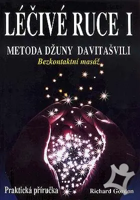 Léčivé ruce 1  Úvod do bioenergoterapie