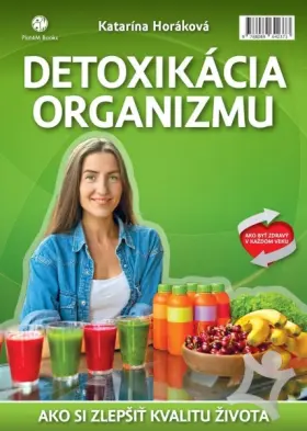 Detoxikácia  Očistite si svoje telo, dušu a myseľ