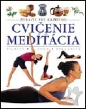 Cvičenie meditácia  Pilatesova metóda - Joga - Relaxácia  Zdravie pre každého