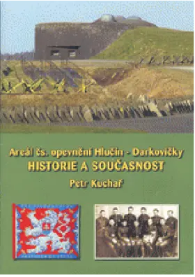 Areál čs. opevnění Hlučín - Darkovičky Historie a současnost