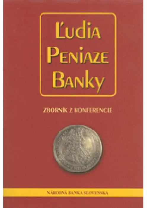 Ľudia Peniaze Banky  zborník z konferencie