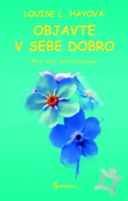 Objavte v sebe dobro  Ako si osvojiť pozitívne myslenie