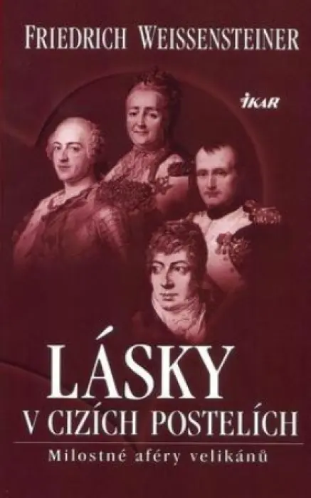 Lásky v cizích postelích  Milostné aféry velikánů