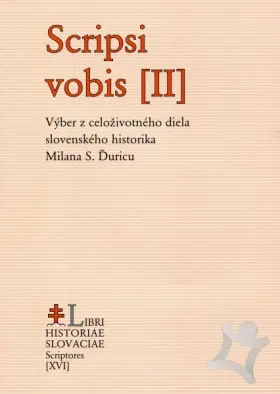 Scripsi vobis II.  Výber z celoživotného diela slovenského historika Milana S. Ďuricu
