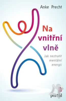 Na vnitřní vlně  Jak nestratit mentální energii