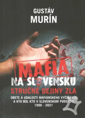 Mafia na Slovensku Osudy bossov Černákovej éry