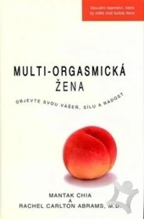 Multi-orgasmická žena  Objevte svou vášeň, sílu a radost