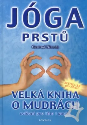 Jóga prstů  MUDRY cvičení pro tělo i ducha