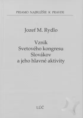 Vznik Svetového kongresu Slovákov a jeho hlavné aktivity