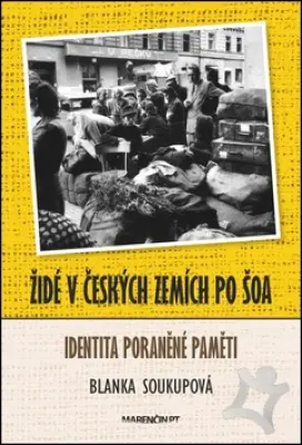 Židé v Českých zemích po šoa  Identita poraněné paměti
