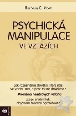 Nekalé vztahy  Psychické manipulace ve vztazích