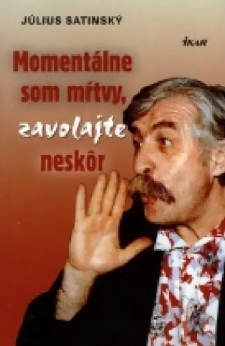 Momentálne som mŕtvy, zavolajte neskôr