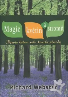 Magie květin a stromů  Objevte kolem sebe kouzla přírody