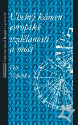 Úhelný kámen evropské vzdělanosti a moci Souborné vydání Rozprav o geometrií