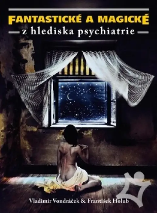 Fantastické a magické z hlediska psychiatrie