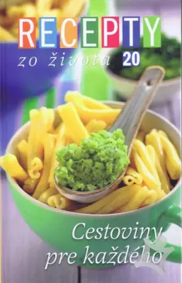 Recepty zo života 20  Cestoviny pre každého