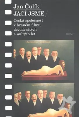 Jací jsme  Česká společnost v hraném filmu devadesátých a nultých let