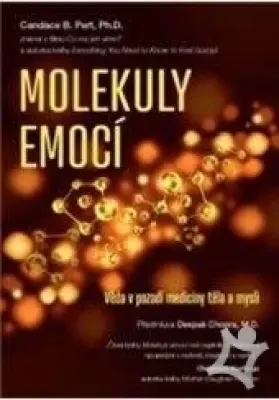 Molekuly emocí  Věda v pozadí medicíny těla a mysli