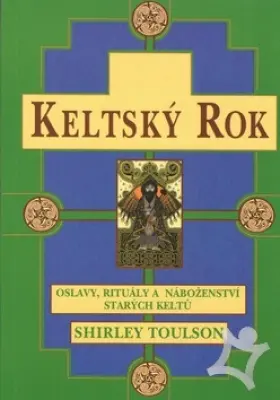 Keltský rok  Oslavy, rituály a náboženství starých Keltů