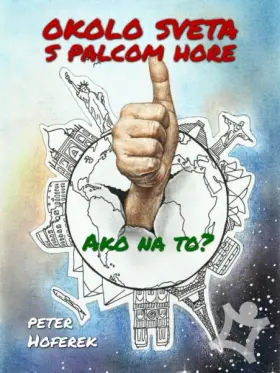 Okolo sveta s palcom hore  Ako na to?