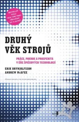 Druhý věk strojů  Práce, pokrok a prosperita v éře špičkových technologií