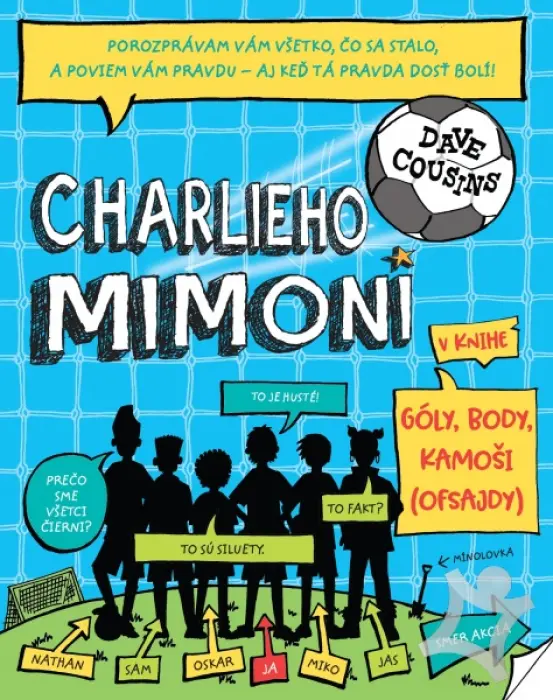 Charlieho mimoni  Góly, body, kamoši