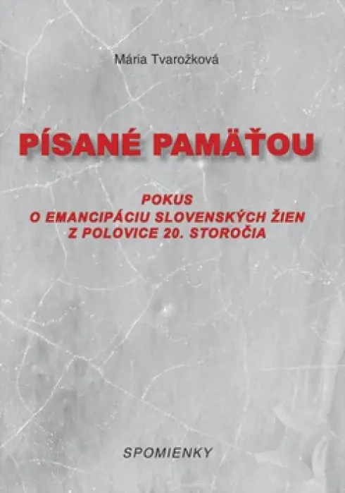 Písané pamäťou  Pokus o emancipáciu slovenských žien z polovice 20. storočia