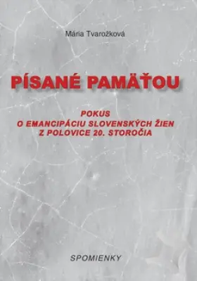 Písané pamäťou  Pokus o emancipáciu slovenských žien z polovice 20. storočia
