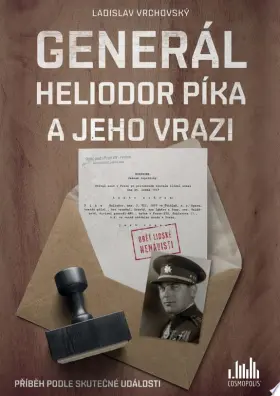 Generál Heliodor Píka a jeho vrazi
