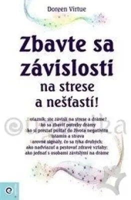 Zbavte sa závislosti na strese a nešťastí!