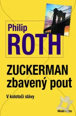 Zuckerman zbavený pout V kolotoči slávy