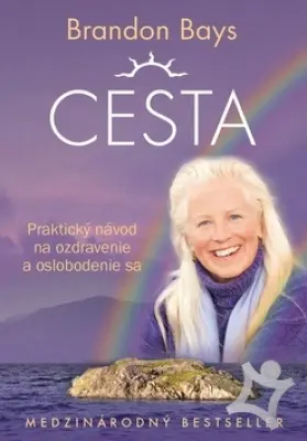 Cesta  Praktický návod na ozdravenie a oslobodenie sa
