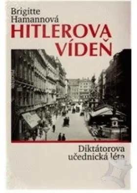 Hitlerova Vídeň  Diktátorova učednická léta