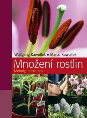 Množení rostlin  Metody, praxe, tipy