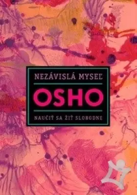 Nezávislá myseľ Naučiť sa žiť slobodne