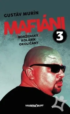 Mafiáni 3 Borženský, Kolárik, Okoličány