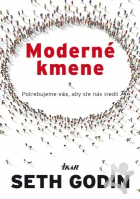 Moderné kmene  Potrebujeme vás, aby ste nás viedli