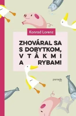 Zhovára sa s dobytkom, vtákmi a rybami