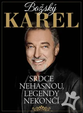 Božský Karel  Srdce nehasnou, legendy nekončí